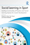 Social Learning in Sport (Leading Communities of Practice and Social Learning Spaces for Coach Development) by Diane M. Culver, Don Vinson, Michel Milistetd, 9781032995168