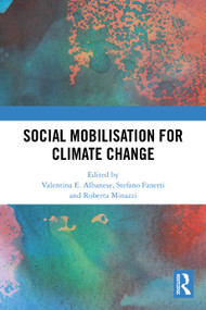 Social Mobilisation for Climate Change by Valentina E. Albanese, Stefano Fanetti, Roberta Minazzi, 9781032742793