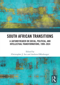 South African Transitions (A Safundi Reader on Social, Political, and Intellectual Transformations, 1999-2024) by Christopher J. Lee, Andrew Offenburger, 9781032709291