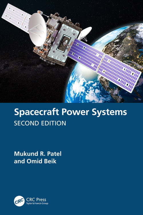 Spacecraft Power Systems by Mukund R. Patel, Omid Beik, 9781032383521