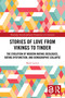 Stories of Love from Vikings to Tinder (The Evolution of Modern Mating Ideologies, Dating Dysfunction, and Demographic Collapse) by Mads Larsen, 9781032813202