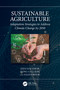 Sustainable Agriculture (Adaptation Strategies to Address Climate Change by 2050) by Zied Haj-Amor, Dong-Gill Kim, Salem Bouri, 9781032518466