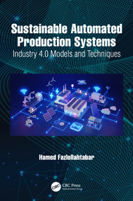 Sustainable Automated Production Systems (Industry 4.0 Models and Techniques) by Hamed Fazlollahtabar, 9781032509884