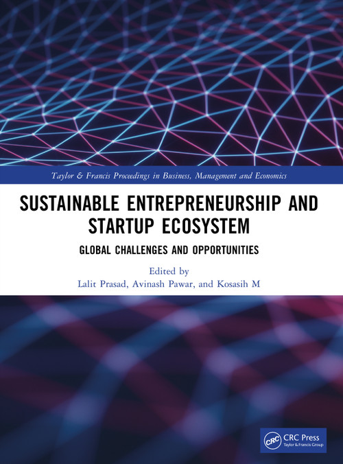 Sustainable Entrepreneurship and Startup Ecosystem (Global Challenges and Opportunities) by Lalit Prasad, Avinash Pawar, Kosasih M, 9781041374107
