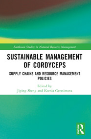 Sustainable Management of Cordyceps (Supply Chains and Resource Management Policies) by Jiping Sheng, Ksenia Gerasimova, 9781032552521
