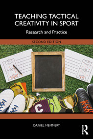 Teaching Tactical Creativity in Sport (Research and Practice) by Daniel Memmert, 9781041205333