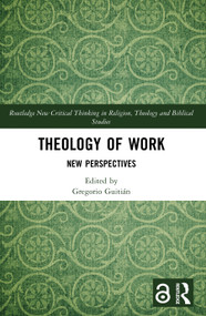 Theology of Work (New Perspectives) by Gregorio Guitián, 9781032831961