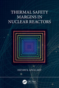 Thermal Safety Margins in Nuclear Reactors by Henryk Anglart, 9781032185316
