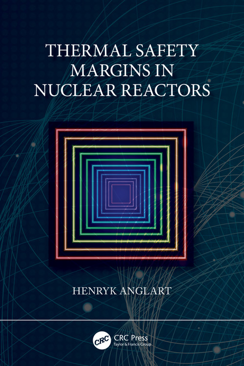 Thermal Safety Margins in Nuclear Reactors by Henryk Anglart, 9781032185316