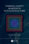 Thermal Safety Margins in Nuclear Reactors by Henryk Anglart, 9781032185316