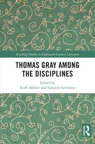 Thomas Gray among the Disciplines by Ruth Abbott, Ephraim Levinson, 9781032656335