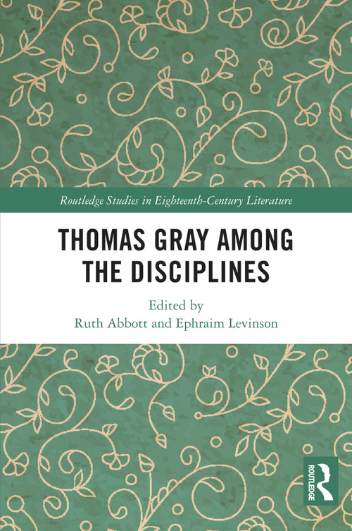 Thomas Gray among the Disciplines by Ruth Abbott, Ephraim Levinson, 9781032656335