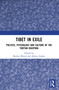 Tibet in Exile (Politics, Psychology and Culture of the Tibetan Diaspora) by Shalini Mittal, Aditya Anshu, 9781032909417