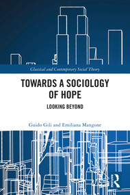 Towards a Sociology of Hope (Looking Beyond) by Guido Gili, Emiliana Mangone, 9781032616032