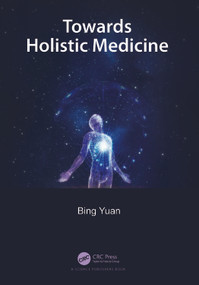 Towards Holistic Medicine by Bing Yuan, 9781032480350