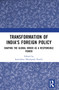 Transformation of India's Foreign Policy (Shaping the Global Order as a Responsible Power) by Santishree Dhulipudi Pandit, 9781032886794