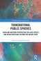 Transnational Public Spheres (Asian and Western Perspectives on Civic Spaces and Infrastructures Beyond the Nation-State) by Mohammadbagher Forough, 9781032788364
