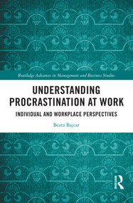 Understanding Procrastination at Work (Individual and Workplace Perspectives) by Beata Bajcar, 9781032728605