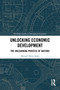 Unlocking Economic Development (The Unlearning Process of Nations) by Ahmed Tahiri Jouti, 9781032736907