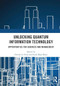 Unlocking Quantum Information Technology (Opportunities for Business and Management) by Davide La Torre, Faisal Shah Khan, 9781032835747