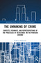 The Unmaking of Crime (Contexts, Pathways, and Representations of the Processes of Desistance on the Parisian Ground) by Valerian Benazeth, 9781032457338