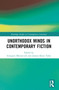 Unorthodox Minds in Contemporary Fiction by Grzegorz Maziarczyk, Joanna Klara Teske, 9781032649344