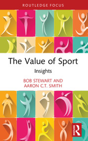 The Value of Sport (Insights) by Bob Stewart, Aaron C.T. Smith, 9781032902913