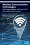 Wireless Communication Technologies (Roles, Responsibilities, and Impact of IoT, 6G, and Blockchain Practices) by Vandana Sharma, Balamurugan Balusamy, Gianluigi Ferrari, Prerna Ajmani, 9781032484693