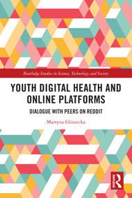 Youth Digital Health and Online Platforms (Dialogue with Peers on Reddit) by Martyna Gliniecka, 9781032819280