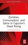 Zombies, Consumption, and Satire in Capcom's Dead Rising by Connor Jackson, 9781032740034
