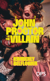 John Proctor is the Villain by Kimberly Belflower, 9780822244844