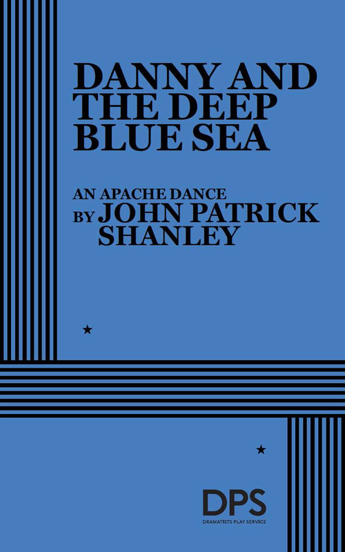 Danny and the Deep Blue Sea by John Patrick Shanley, 9780822202691