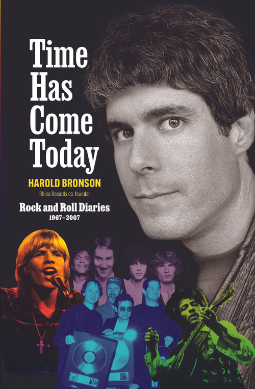 Time Has Come Today (Rock and Roll Diaries 1967 - 2007) by Harold Bronson, 9798987989128