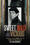 Sweet, Wild and Vicious (Listening to Lou Reed and the Velvet Underground) by Jim Higgins, 9798987989159