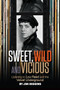 Sweet, Wild and Vicious (Listening to Lou Reed and the Velvet Underground) by Jim Higgins, 9798987989159