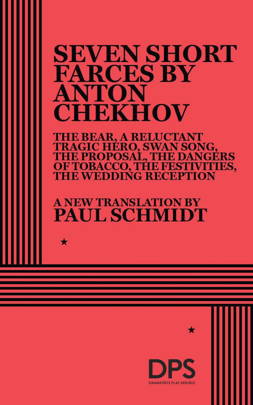 7 Short Farces by Anton Chekhov by Anton Chekhov, Paul Schmidt, 9780822216452