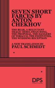 7 Short Farces by Anton Chekhov by Anton Chekhov, Paul Schmidt, 9780822216452