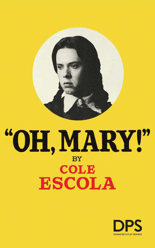 Oh, Mary! by Cole Escola, 9780822245469