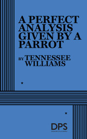 A Perfect Analysis Given by a Parrot by Tennessee Williams, 9780822208853