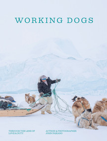 Working Dogs (Through the lens of love and duty) by John Fabiano, 9781923503175
