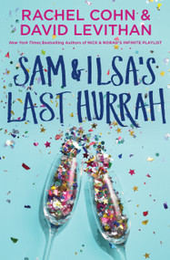 Sam & Ilsa's Last Hurrah by Rachel Cohn, David Levithan, 9780399553875