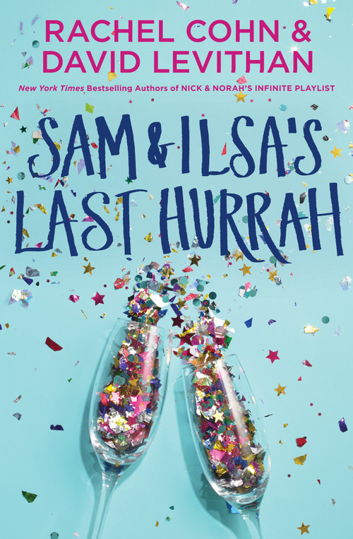Sam & Ilsa's Last Hurrah by Rachel Cohn, David Levithan, 9780399553875