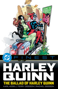 DC Finest: Harley Quinn: The Ballad of Harley Quinn by Karl Kesel, Terry Dodson, Brandon Badeaux, Craig Rousseau, 9781799509127