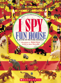I Spy Fun House: A Book of Picture Riddles by Jean Marzollo, Walter Wick, 9781338810585