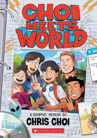 Choi Meets World: A Graphic Memoir by Chris Choi, 9781338894585