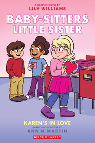 Karen's in Love: A Graphic Novel (Baby-sitters Little Sister #14) by Lily Williams, Lily Williams, Ann M. Martin, 9781546135432