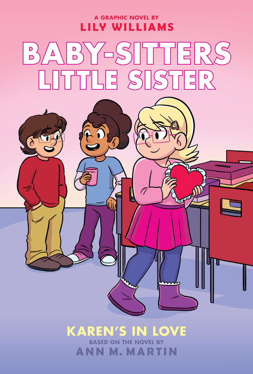 Karen's in Love: A Graphic Novel (Baby-sitters Little Sister #14) by Lily Williams, Lily Williams, Ann M. Martin, 9781546135449