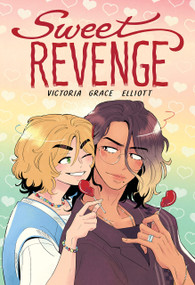Sweet Revenge: A Graphic Novel by Victoria Grace Elliott, Victoria Grace Elliott, 9781546146773