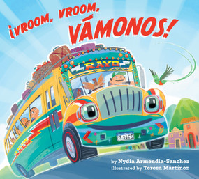 ¡Vroom, Vroom, Vámonos! by Nydia Armendia-Sánchez, Teresa Martínez, 9781546150367