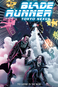 Blade Runner: Tokyo Nexus: To Lose is to Win Vol.2 by Nancy A. Collins, Mario Taibo, 9781787739383